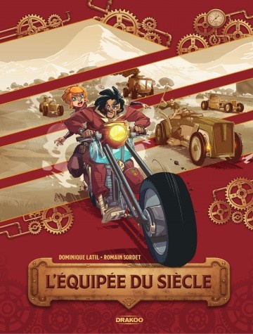 Couverture ebook de L'équipée du siècle - Tome 1 - L'équipée du siècle, de Dominique Latil, Romain Sordet