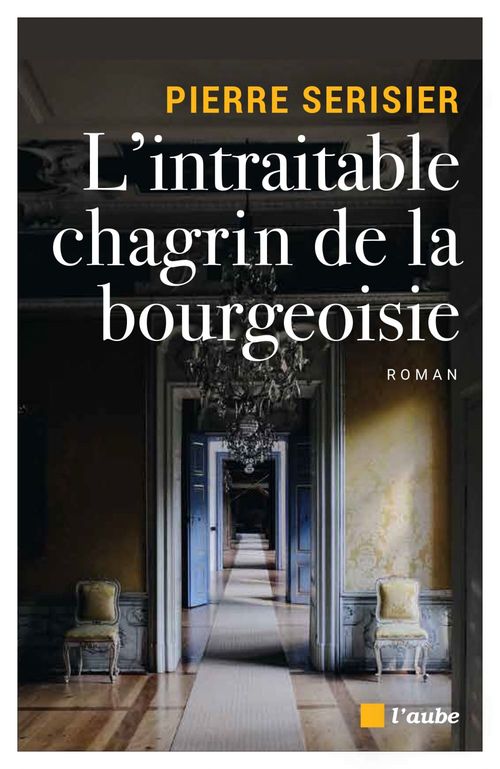 ebook cover of L'intraitable chagrin de la bourgeoisie, by Pierre Sérisier