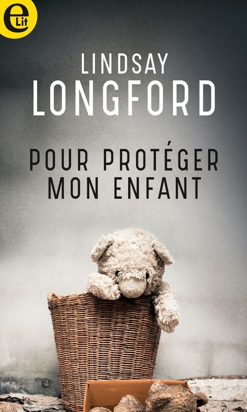 Couverture ebook de Pour protéger mon enfant, de Lindsay Longford