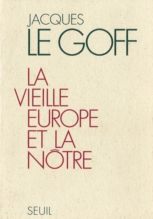 Couverture ebook de La Vieille Europe et la Nôtre, de Jacques Le Goff