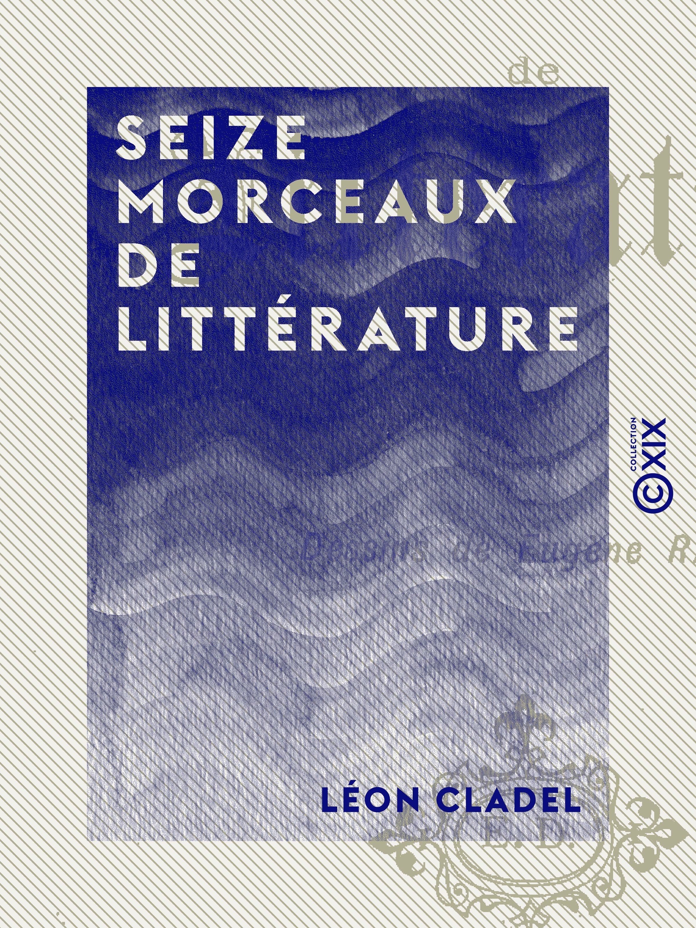 Couverture ebook de Seize morceaux de littérature, de Leon Cladel