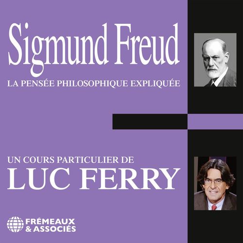audiobook cover of Sigmund Freud. La pensée philosophique expliquée, by Luc Ferry