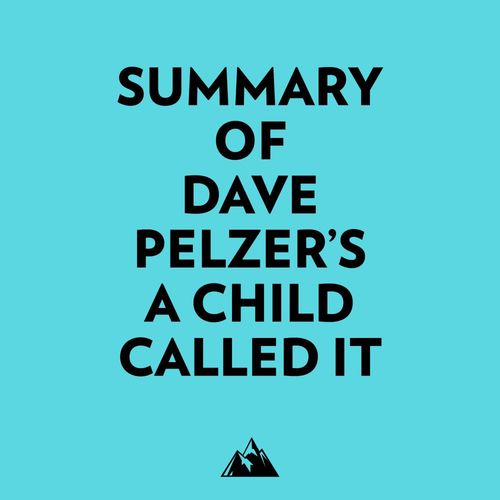 Couverture audiobook de Summary of Dave Pelzer's A Child Called It, de Everest Media