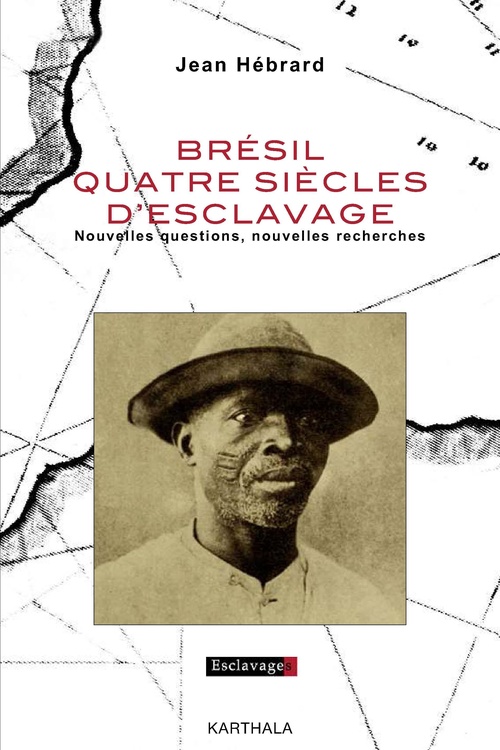 Couverture ebook de Brésil quatre siècles d'esclavage - Nouvelles questions, nouvelles recherches, de Jean Hebrard