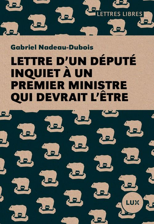 Couverture ebook de Lettre d'un député inquiet à un premier ministre qui devrait l'être, de Gabriel Nadeau-Dubois