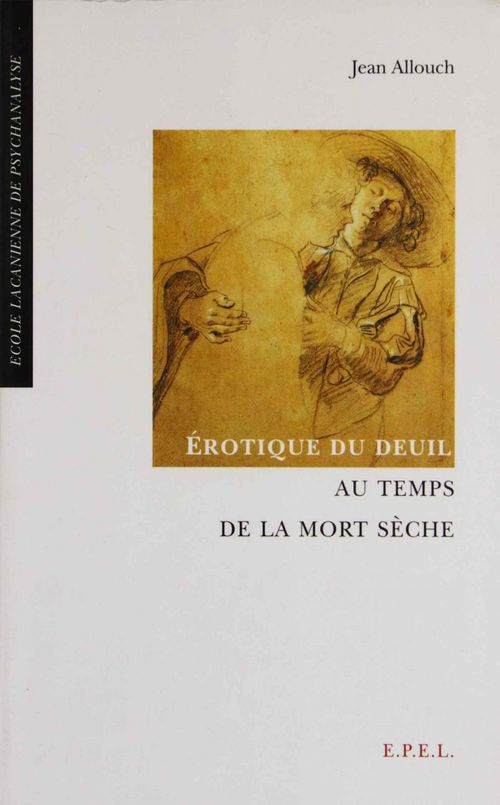 ebook cover of Erotique du deuil au temps de la mort sèche, by Jean Allouch