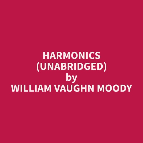 Couverture audiobook de Harmonics (Unabridged), de William Vaughn Moody