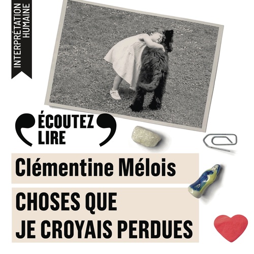 audiobook cover of Choses que je croyais perdues, by Clémentine Mélois