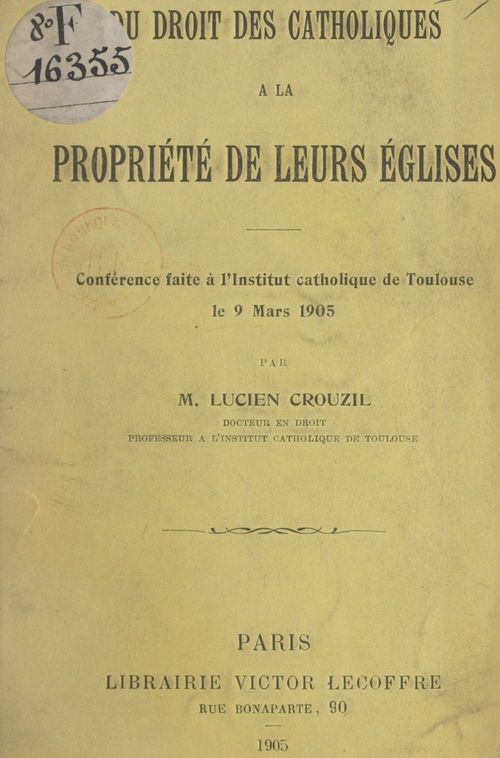 Couverture ebook de Du droit des Catholiques à la propriété de leurs églises, de Lucien Crouzil