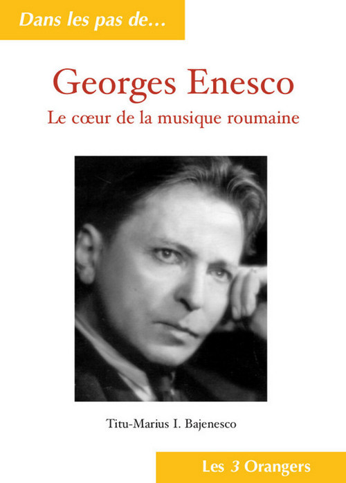 Couverture ebook de Georges Enesco - Le coeur de la musique roumaine, de Titus-Marius I. Bajenesco