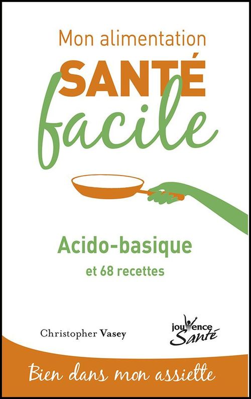 Couverture ebook de Mon alimentation santé facile : acido-basique, de Christopher Vasey