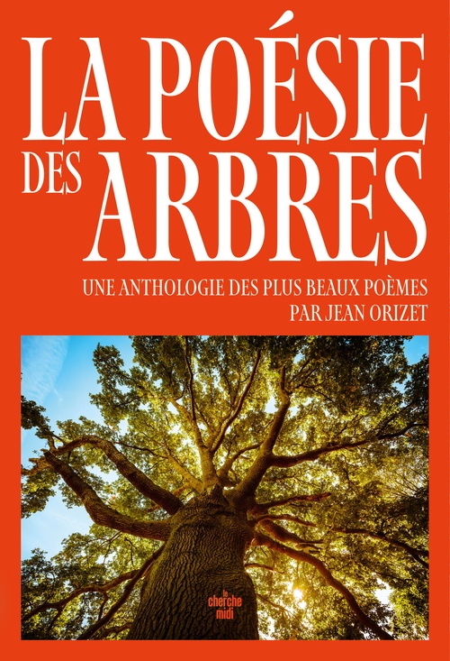 ebook cover of La poésie des arbres - Une anthologie des plus beaux poèmes, by Jean Orizet