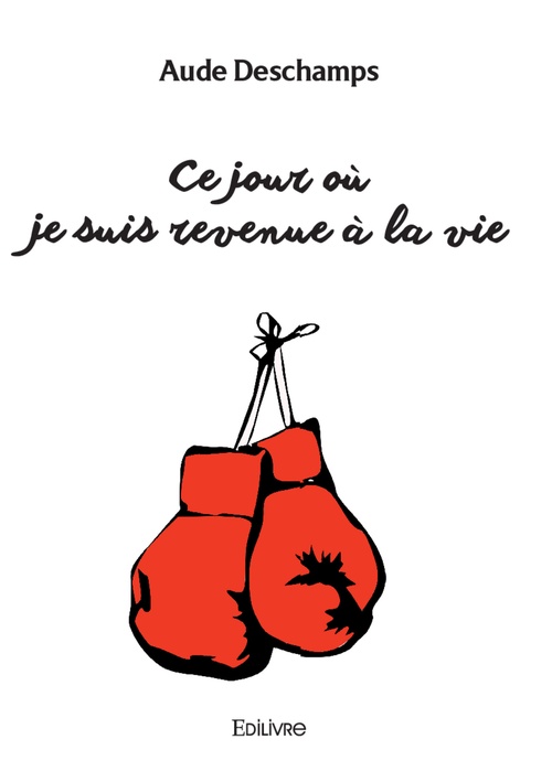 ebook cover of Ce jour où je suis revenue à la vie, by Aude Deschamps