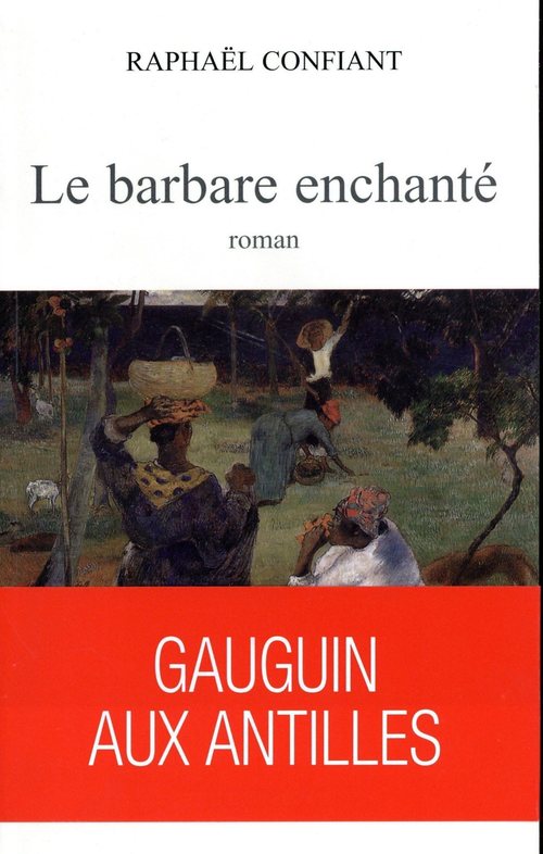 Couverture ebook de Le barbare enchanté, de Raphaël Confiant