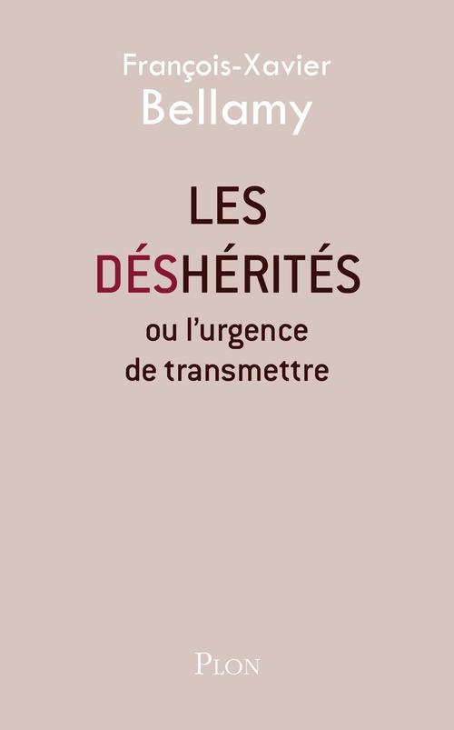 Couverture ebook de Les déshérités ou l'urgence de transmettre, de François-Xavier Bellamy
