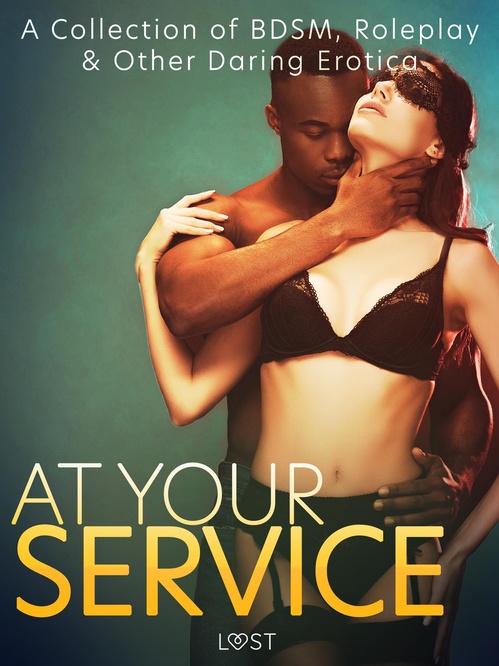 Couverture ebook de At Your Service: A Collection of BDSM, Roleplay & Other Daring Erotica, de Anin, Catrina Curant, Elena Lund, Elise Storm, Sara Agnès L., Alicia Luz, Malin Edholm, Mila Lipa, Victoria Pazdzierny