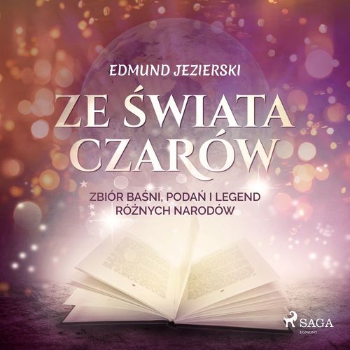 audiobook cover of Ze ´swiata czarów: zbiór ba´sni, poda´n i legend róznych narodów, by Edmund Jezierski