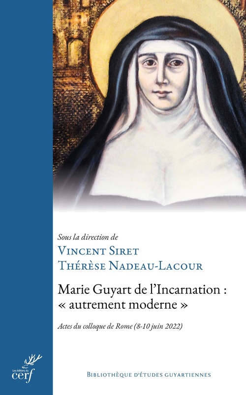 ebook cover of Marie Guyart de l'Incarnation : "autrement moderne", by Collectif, Thérèse Nadeau-Lacour, Vincent Siret