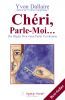 Couverture ebook de Chéri, Parle-Moi... Dix règles pour faire parler un homme, de Yvon Dallaire
