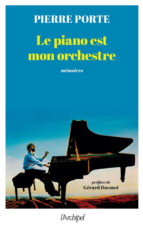Couverture ebook de Le piano est mon orchestre, de Pierre Porte