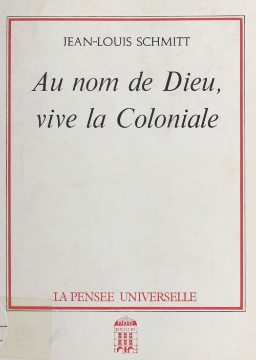 ebook cover of Au nom de Dieu, vive la coloniale, by Jean-Louis Schmitt