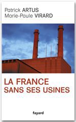 Couverture ebook de La France sans ses usines, de Patrick Artus, Marie-Paule Virard