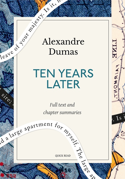 Couverture ebook de Ten Years Later: A Quick Read edition, de Alexandre Dumas, Quick Read