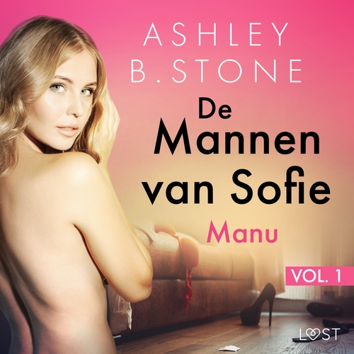 Couverture audiobook de De Mannen van Sofie vol. 1: Manu - Erotisch verhaal, de Ashley B. Stone