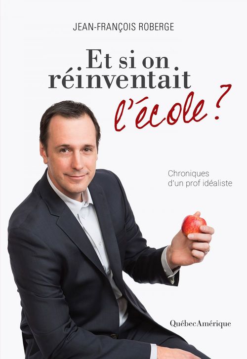 Couverture ebook de Et si on réinventait l´école ?, de Roberge Jean-Francoi