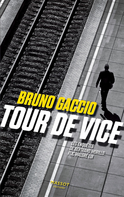 Couverture ebook de Tour de vice - les enquêtes de Bertrand Morillo flic malgré lui - Volume 2, de Bruno Gaccio