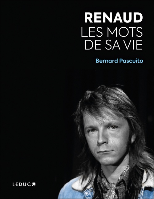 Couverture ebook de Renaud - Les mots de sa vie, de Bernard Pascuito