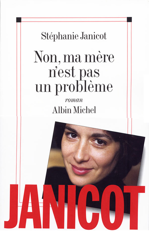 Couverture ebook de Non, ma mère n'est pas un problème, de Stéphanie Janicot