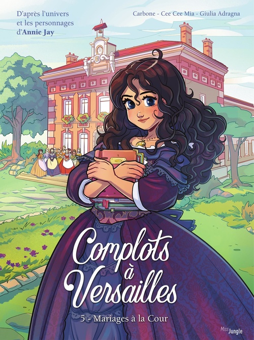 Couverture ebook de Complots à Versailles - Tome 5 - Mariages à la cour, de Bénédicte Carboneill, Cee Cee Mia