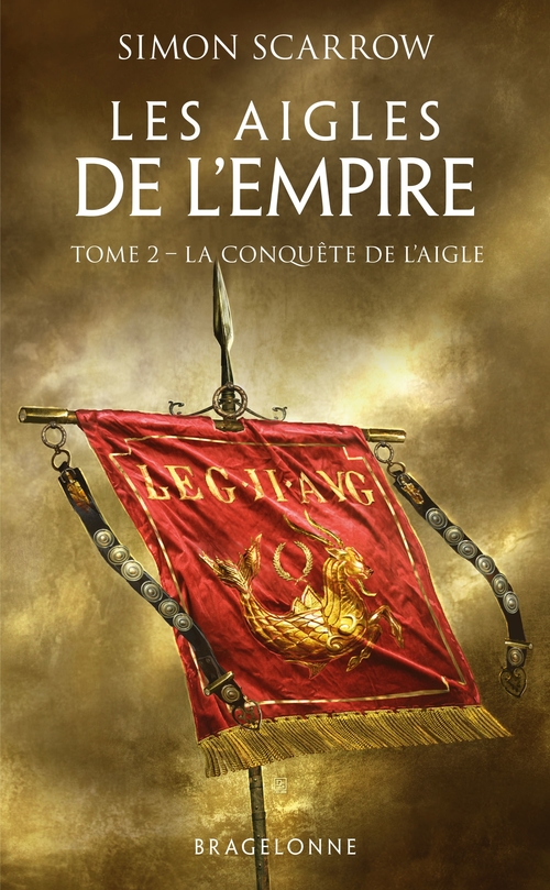 ebook cover of Les Aigles de l'Empire, T2 : La Conquête de l'Aigle, by Simon Scarrow