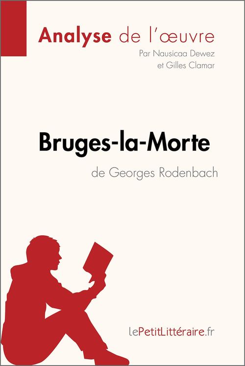 Couverture ebook de Bruges-la-Morte de Georges Rodenbach (Analyse de l'oeuvre), de Gilles Clamar, Nausicaa Dewez
