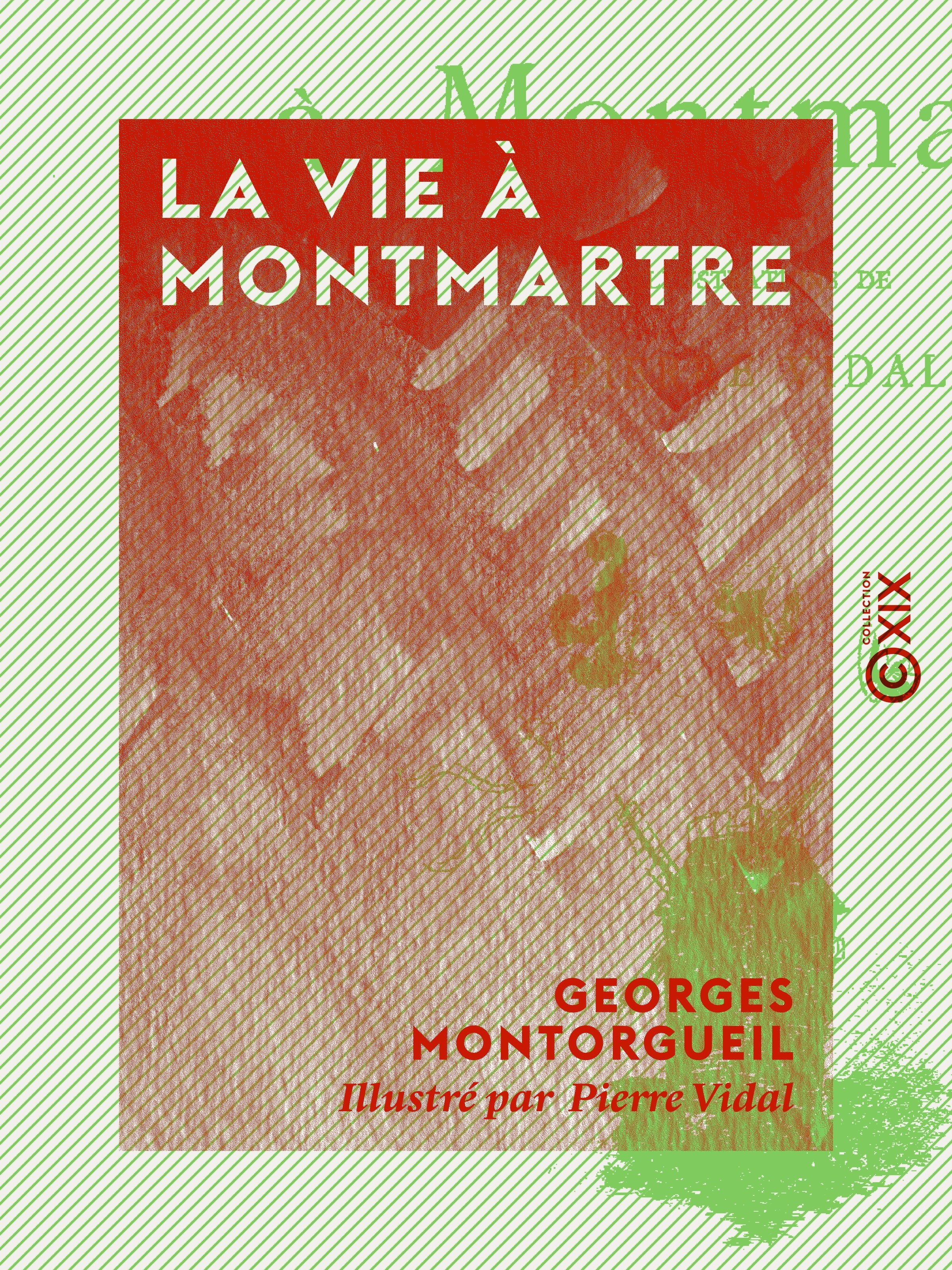 Couverture ebook de La Vie à Montmartre, de Georges Montorgueil