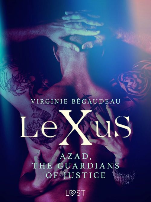 ebook cover of LeXuS : Azad, the Guardians of Justice - Erotic dystopia, by Virginie Bégaudeau