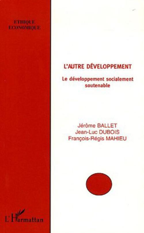 ebook cover of L'autre développement, by Jérôme Ballet, Jean-Luc Dubois, François-régis Mahieu