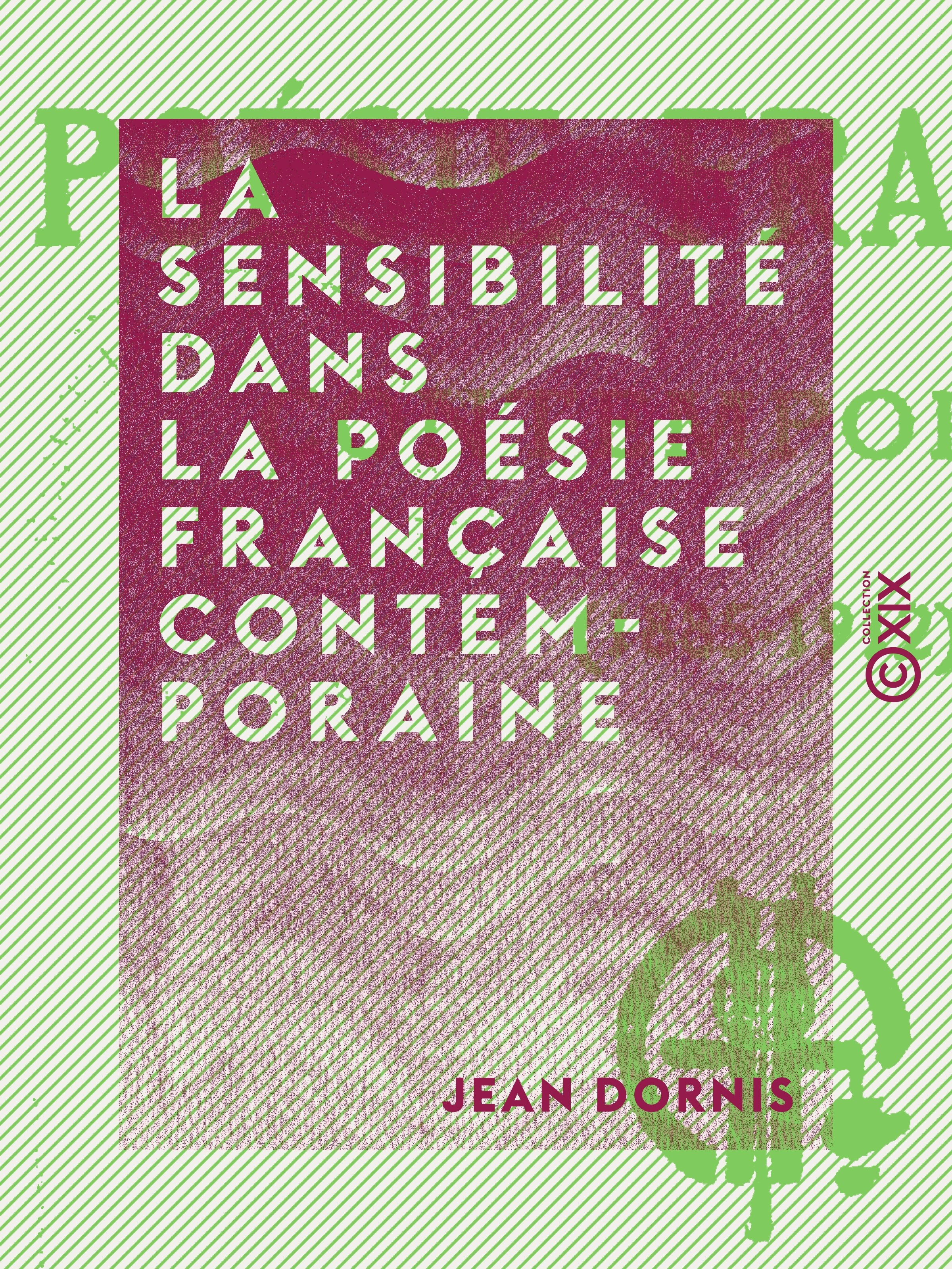 ebook cover of La Sensibilité dans la poésie française contemporaine, by Jean Dornis