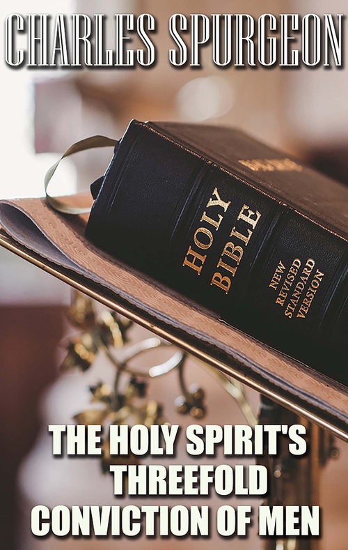ebook cover of The Holy Spirit's Threefold Conviction of Men, by Charles Spurgeon