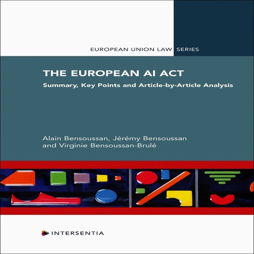 Couverture ebook de The European AI Act, de Alain Bensoussan, Virginie Bensoussan-Brule, Jeremy Bensoussan