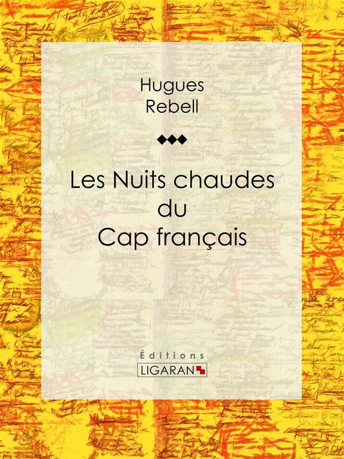Couverture ebook de Les Nuits chaudes du Cap français, de Ligaran, Hugues Rebell