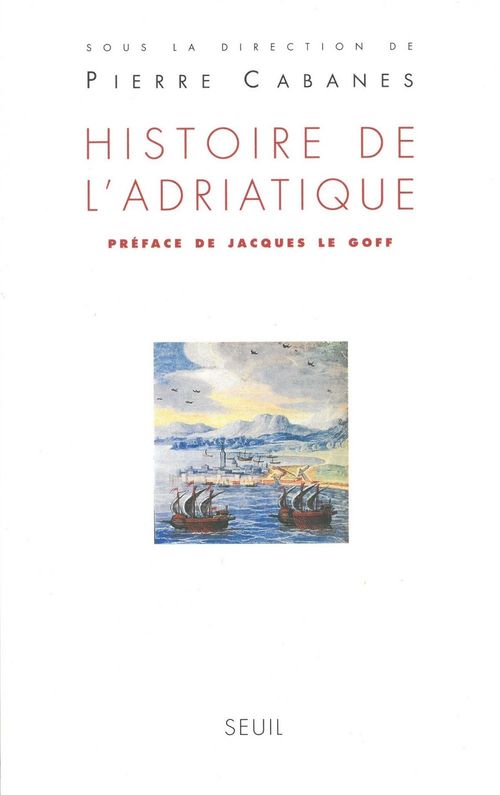 Couverture ebook de Histoire de l'Adriatique, de Cabanes Pierre