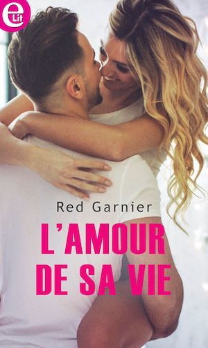 Couverture ebook de L'amour de sa vie, de Red Garnier
