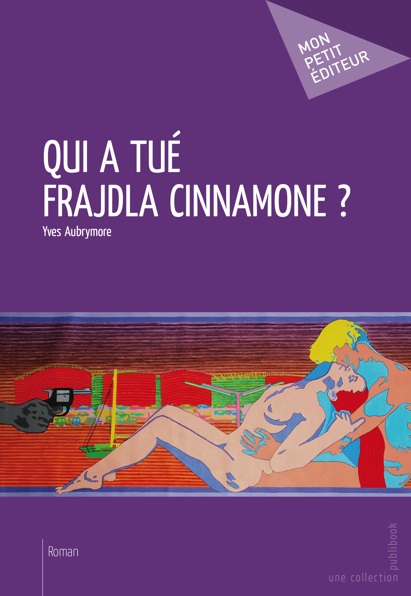 Couverture ebook de Qui a tué Frajdla Cinnamone ?, de Yves Aubrymore