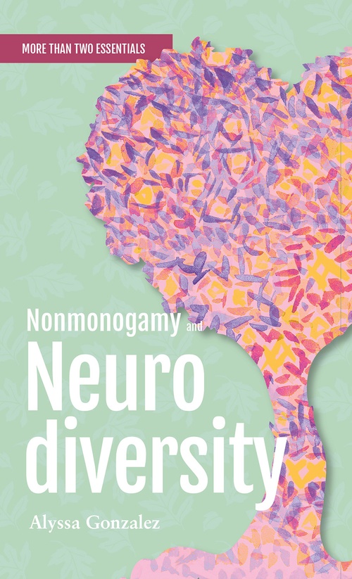 ebook cover of Nonmonogamy and Neurodiversity, by Alyssa Gonzalez