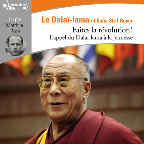 Couverture audiobook de Faites la révolution ! - L'appel du Dalaï-lama à la jeunesse, de Le Dalaï-lama, Sofia Stril-Rever