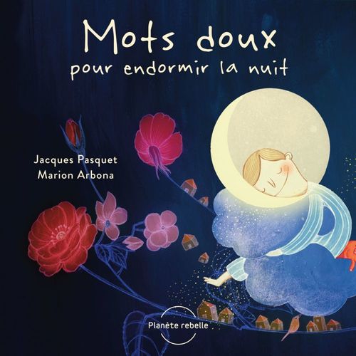 Couverture ebook de Mots doux pour endormir la nuit, de Marion Arbona, Pasquet Jacques, Etienne Loranger