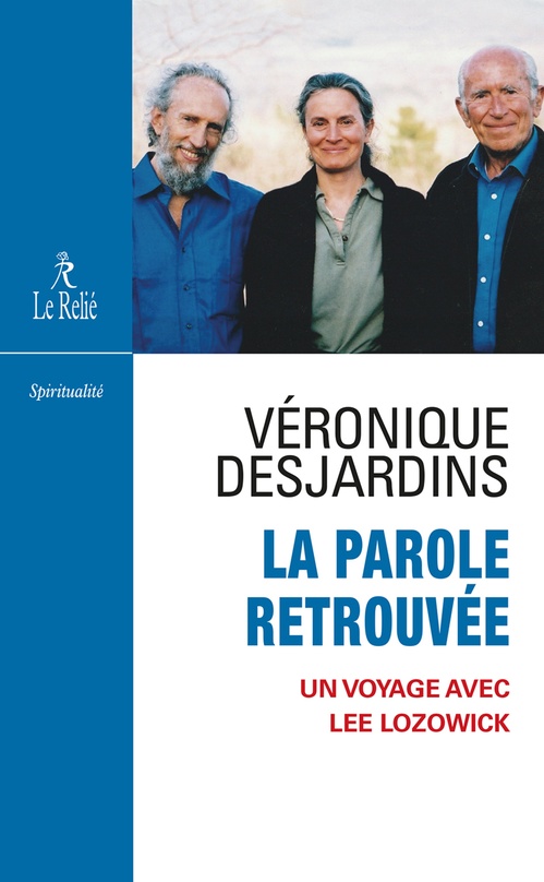 Couverture ebook de La parole retrouvée - Un voyage avec Lee Lozowick, de Véronique Desjardins