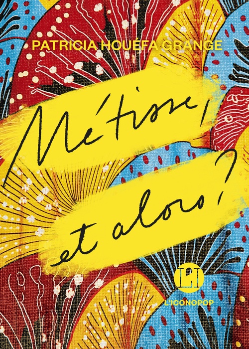 ebook cover of Métisse, et alors ?, by Patricia Houéfa Grange